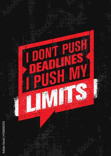I Don't Push Deadlines I Push My Limits. Workout and Fitness Gym Motivation Quote. Creative Vector Typography Poster