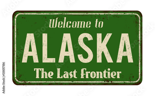 Welcome to Alaska vintage rusty metal sign