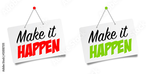 Make it happen