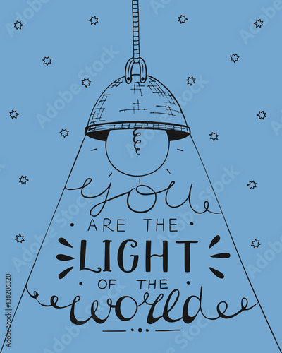 Hand lettering You the light of the world, made on the star background with glowing light bulb