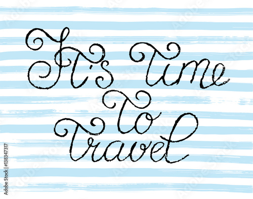It's time travel. Hand drawn lettering in chalk style on blue and white background, vector