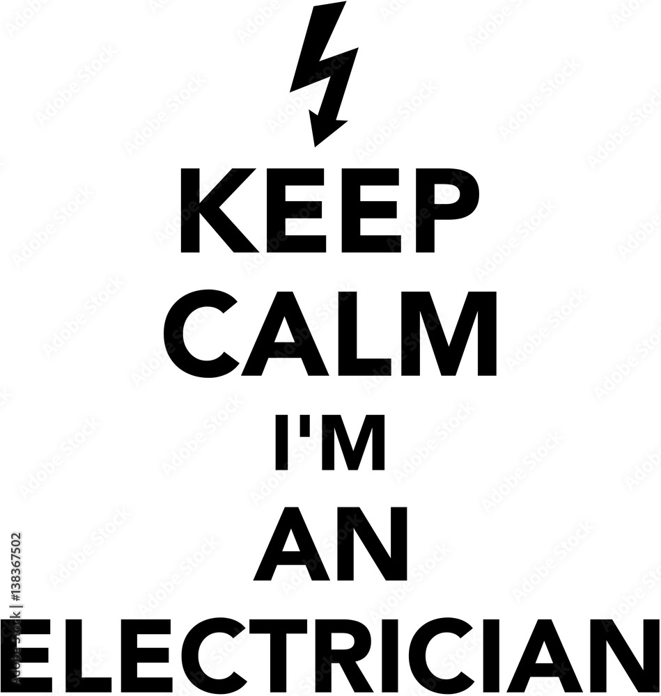Fototapeta premium Keep calm I am an Electrician