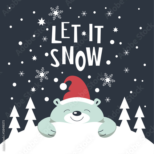 Christmas card. Polar bear in Santa Claus hat lying on a snowdrift at night. Christmas trees on the snowdrift . Snowflakes fall. The phrase let it snow.