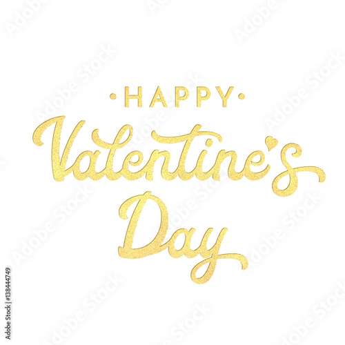 Happy Valentine's Day hand lettering, with golden glitter texture effect isolated on white background. Bright vector illustration for Valentine's day card, banner or poster design.