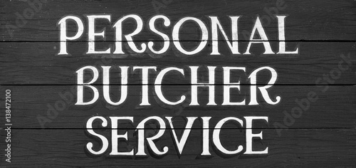 PERSONAL BUTCHER SERVICE sign. Hand-lettered.