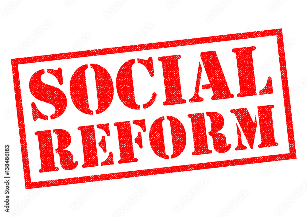 SOCIAL REFORM SOCIAL REFORM