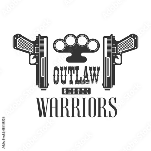 Criminal Outlaw Street Club Black And White Sign Design Template With Text, Guns And Brass Knuckles