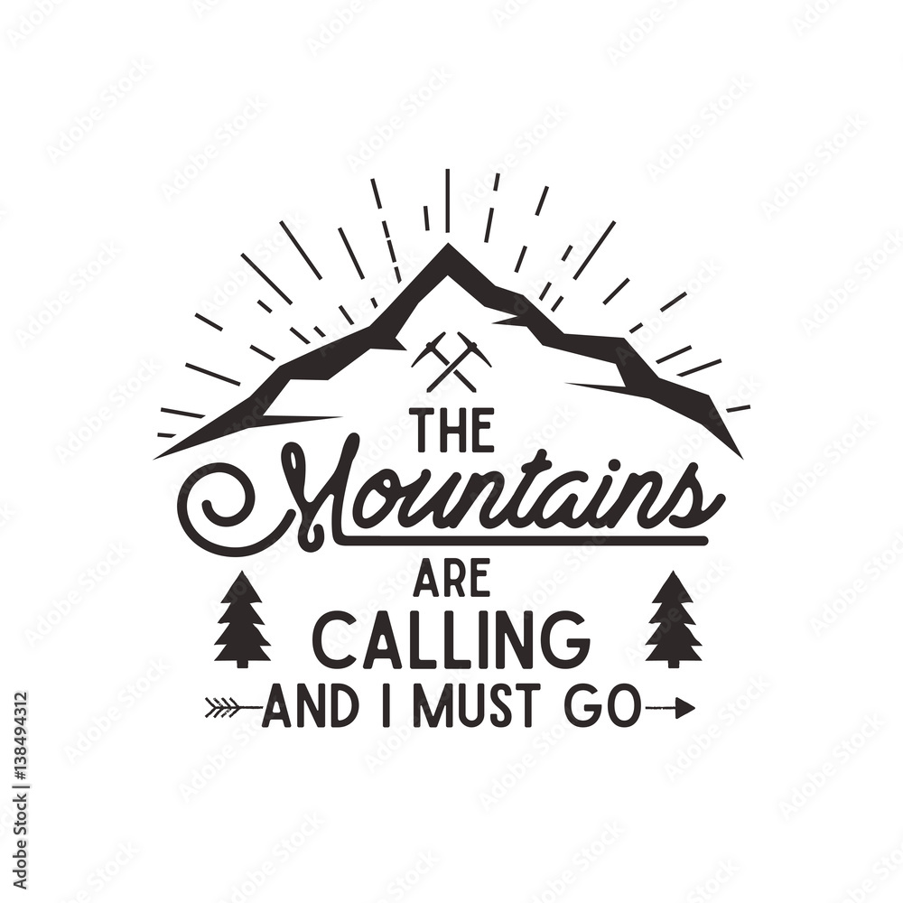 Mountains are calling vector poster. Mountains explorer vintage hand drawn label. Letterpress effect. Hipster t-shirt design. Isolated on white background.
