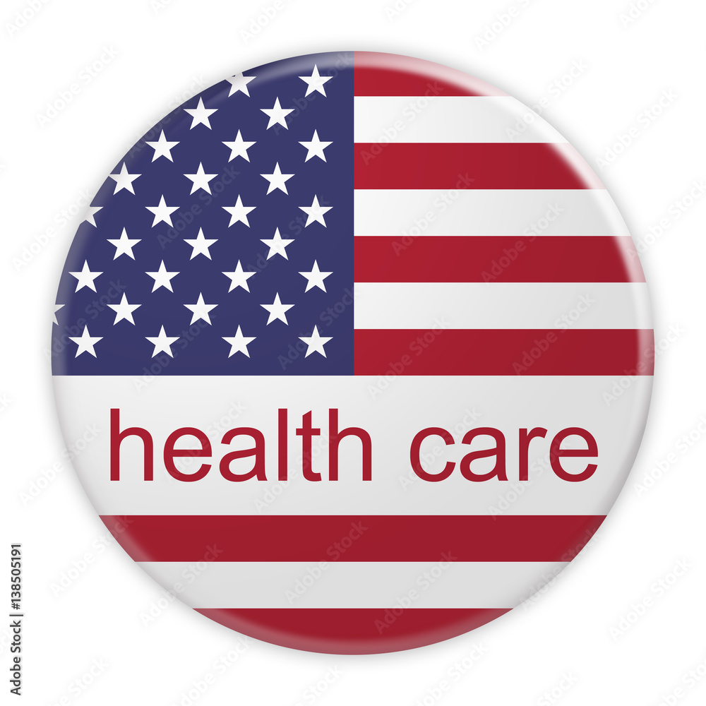 USA Politics News Concept Badge: Health Care Button With US Flag, 3d illustration on white background USA Politics News Concept Badge: Health Care Button With US Flag, 3d illustration on white background