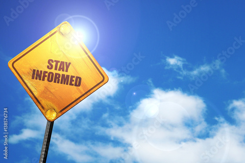 stay informed, 3D rendering, traffic sign