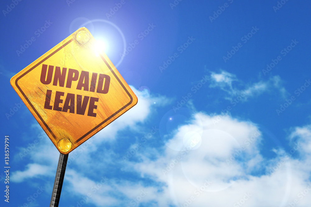 unpaid leave, 3D rendering, traffic sign