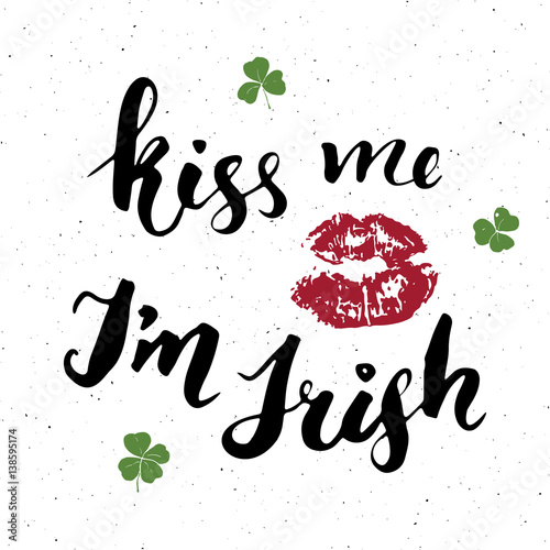 Kiss me, I'm irish. St Patr...