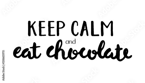 Keep Calm And Eat Chocolate Wallpaper