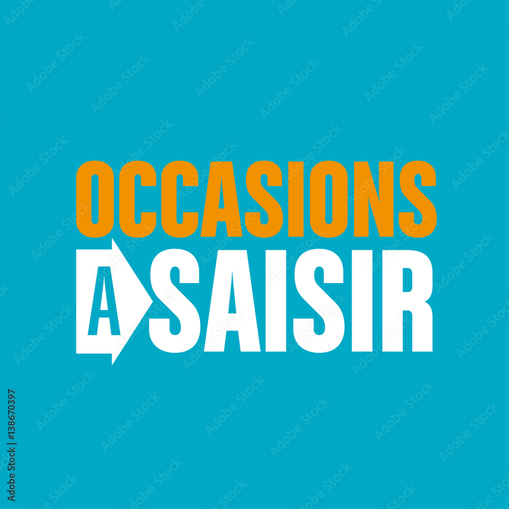 occasions à saisir occasions à saisir