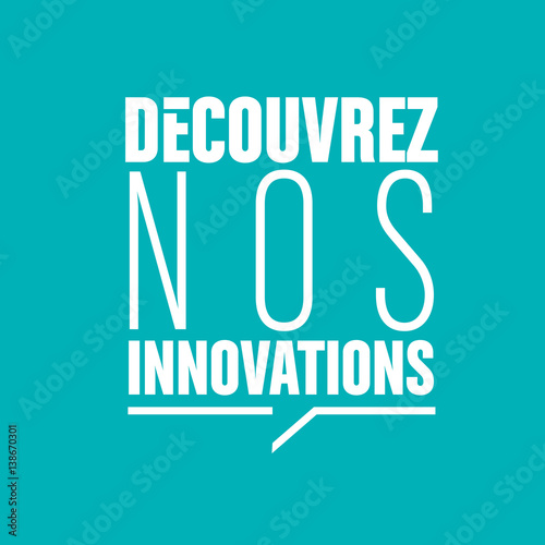 découvrez nos innovations