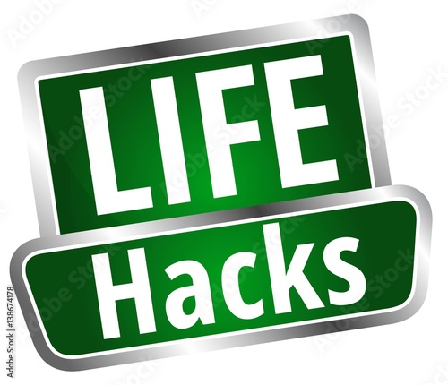 Life Hacks