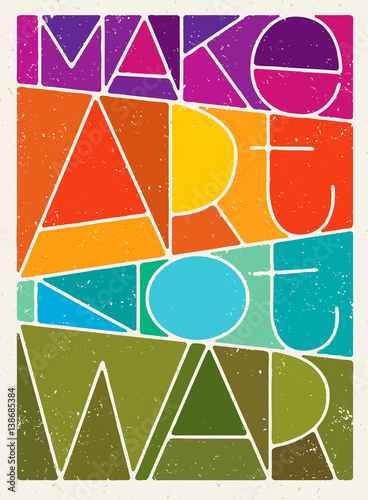 Make Art Not War Motivation Quote. Creative Vector Typography Poster Concept