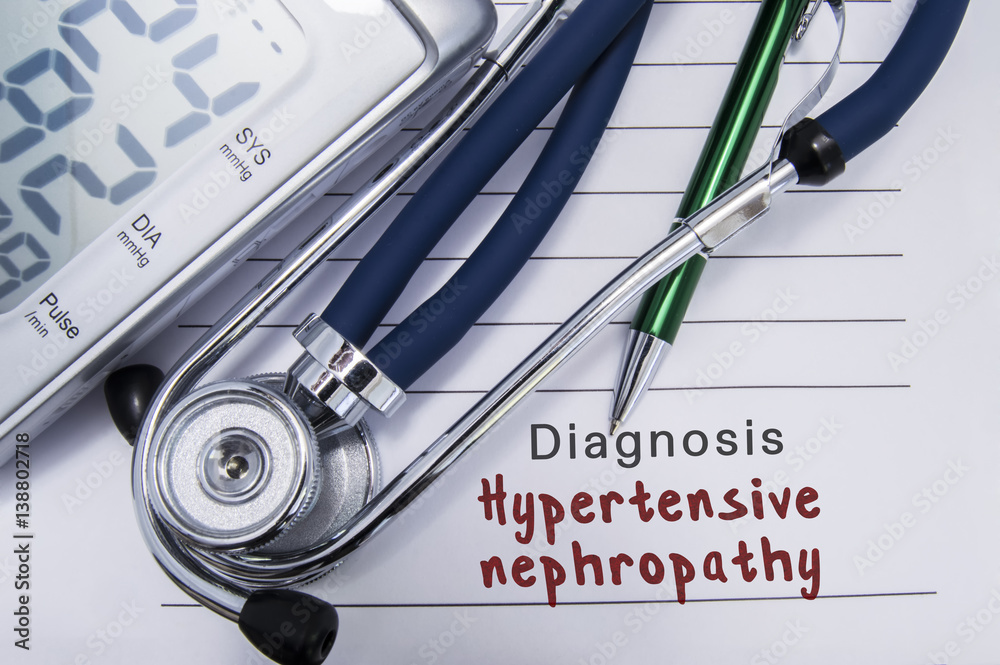 Diagnosis Hypertensive nephropathy. Stethoscope and electronic