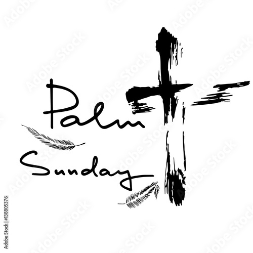 Palm Sunday.  Bible lettering. Passion Week. Brush calligraphy.  Words about God.  The symbol of the Christian religion. Vector design. Hand illustration.