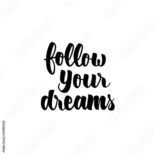 Follow Your Dreams Lettering