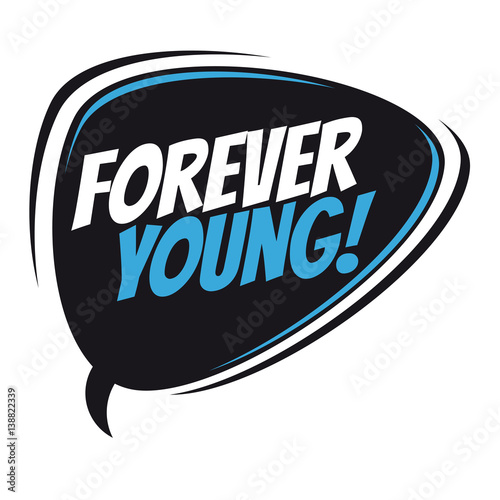 forever young retro speech balloon