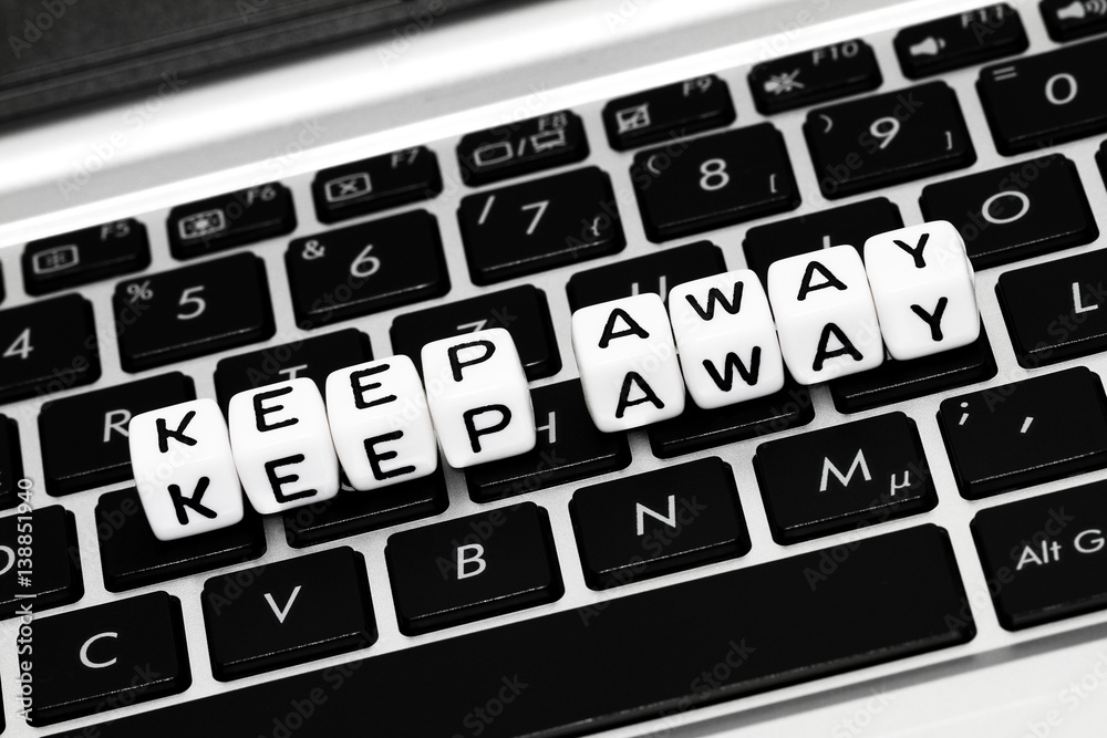 Keep away Keep away