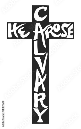 Christian cross symbol vector for Easter and Good Friday with handwritten typography letters saying He Arose in black and white religious design