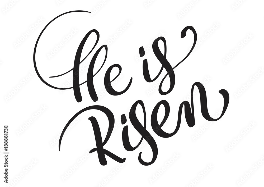 He is risen text isolated on white background. calligraphy and lettering He is risen text isolated on white background. calligraphy and lettering