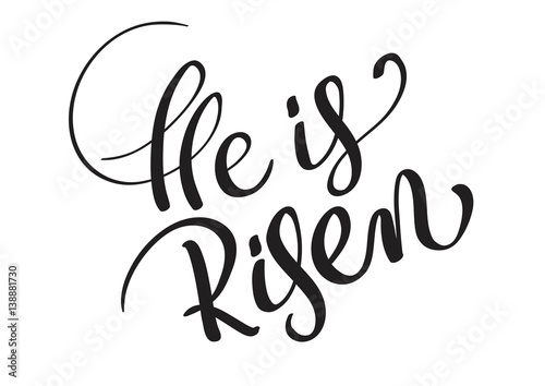 He is risen text isolated on white background. calligraphy and lettering