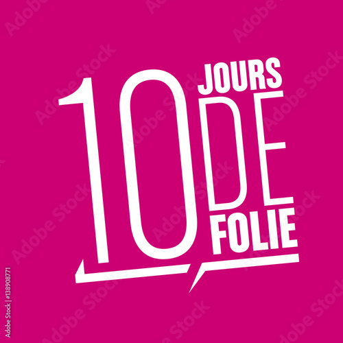 10 jours de folie