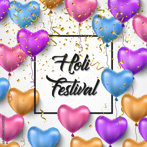 Holi festival. Vector illustration. Holi Festival greeting card design with colorful balloons and golden confetti. Typography design element. Text in frame. Pink, violet, blue and gold balloons.