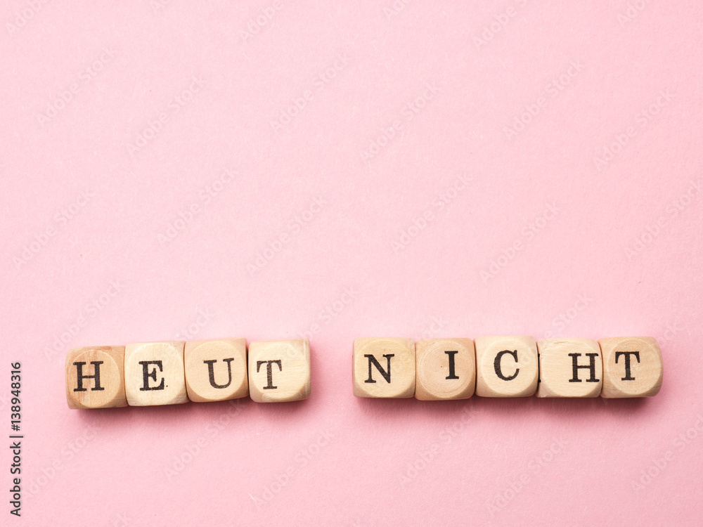 Heut nicht Heut nicht