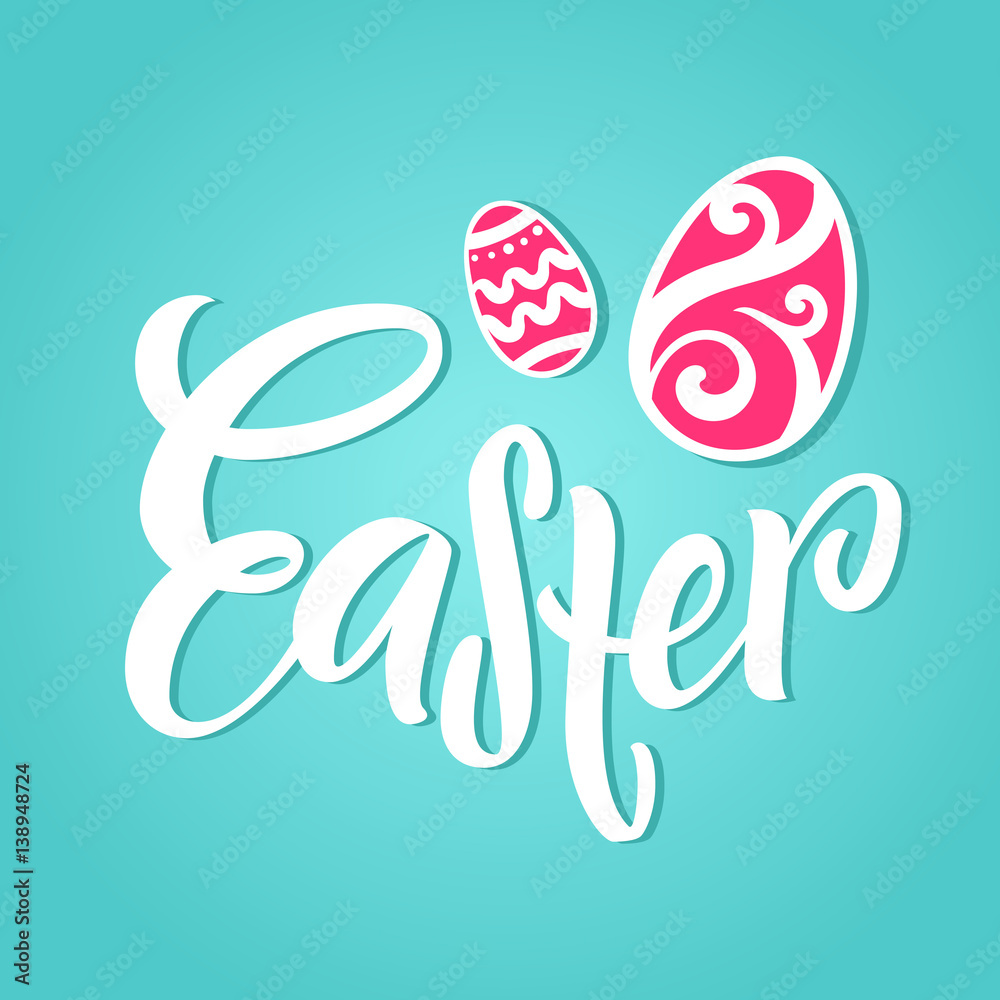 Hand lettering Easter. Modern typography with colorful easter eggs