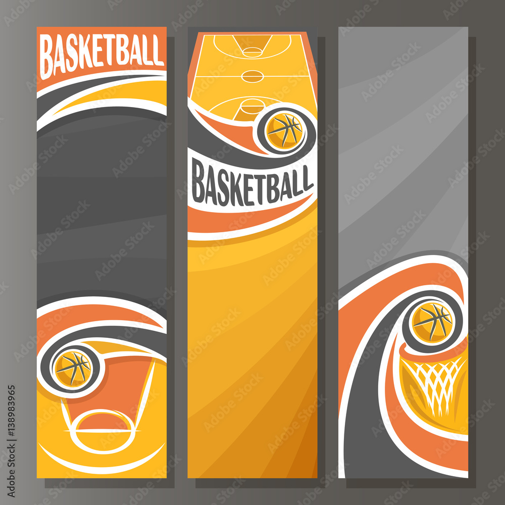 Fototapeta premium Vector Vertical Banners for Basketball: 3 template for title text on basketball theme, orange sporting court, flying ball, basket with net, abstract vertical banner for inscriptions on grey background