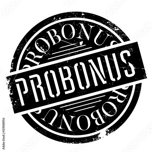 Probonus rubber stamp. Grunge design with dust scratches. Effects can be easily removed for a clean, crisp look. Color is easily changed.