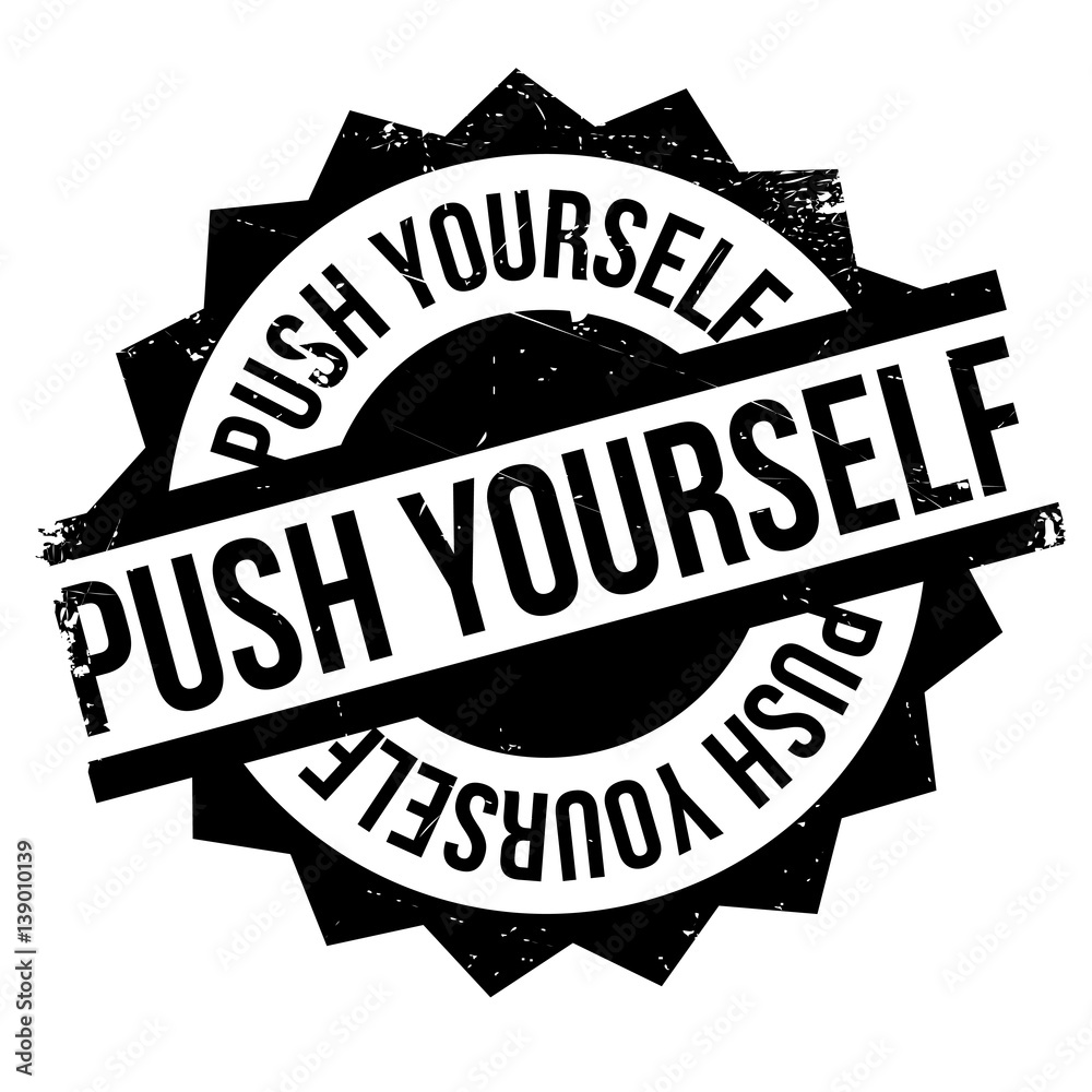 Push Yourself rubber stamp. Grunge design with dust scratches. Effects can be easily removed for a clean, crisp look. Color is easily changed. Push Yourself rubber stamp. Grunge design with dust scratches. Effects can be easily removed for a clean, crisp look. Color is easily changed.