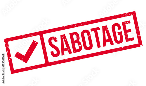 Sabotage rubber stamp. Grunge design with dust scratches. Effects can be easily removed for a clean, crisp look. Color is easily changed.