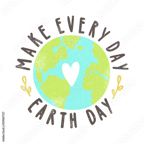Fototapet Make every day Earth day