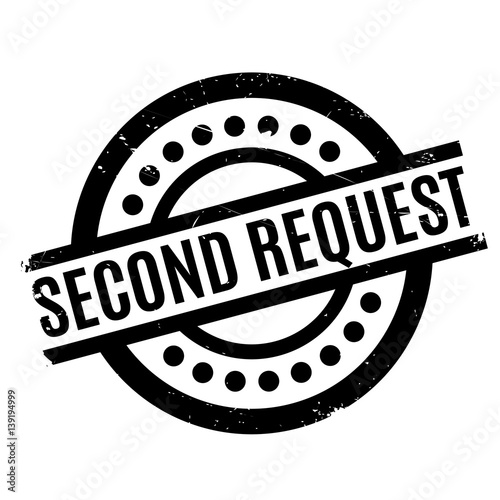 Second Request rubber stamp. Grunge design with dust scratches. Effects can be easily removed for a clean, crisp look. Color is easily changed.