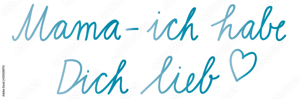 Glückwunsch zum Muttertag, Mama ich habe Dich lieb. Schreibschrift