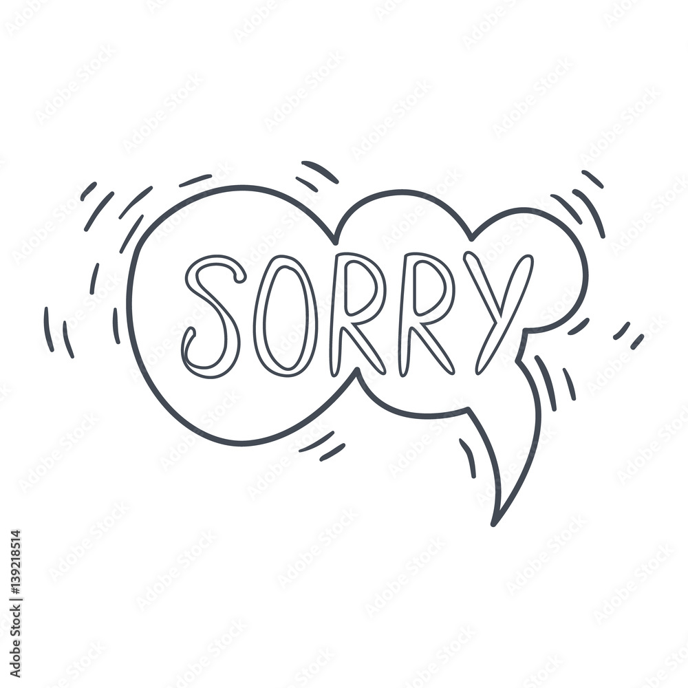 Word Sorry, Hand Drawn Comic Speech Bubble Template, Isolated Black And White Hand Drawn Clipart Object
