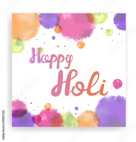 A colorful illustration of a happy Holi. Greeting Card Happy Holi. Vector illustration