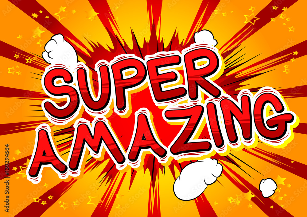 Super Amazing - Comic book style word on abstract background.