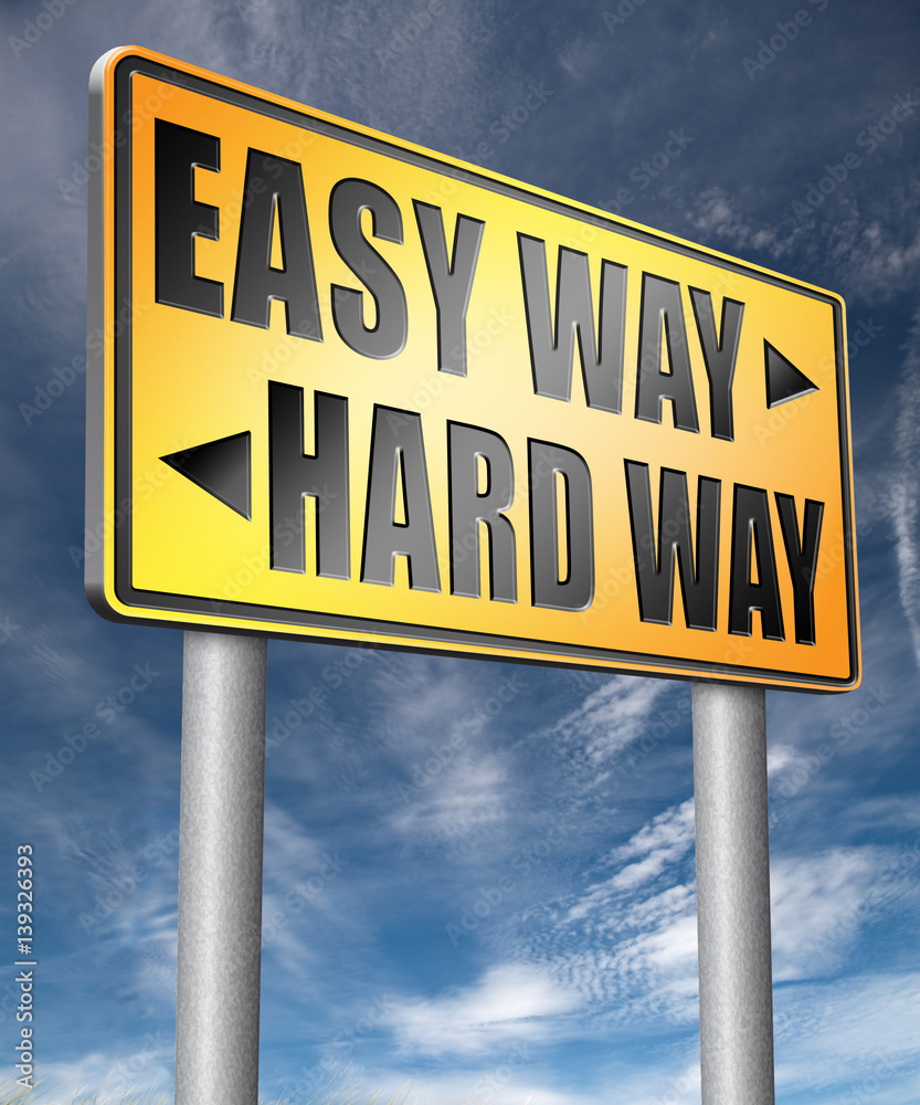 easy way or hard way take a risk and go for adventure character test less traveled path take the challenge struggle for life. easy way or hard way take a risk and go for adventure character test less traveled path take the challenge struggle for life.
