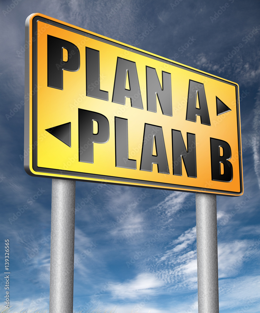 plan a or b alternative options plan a or b alternative options