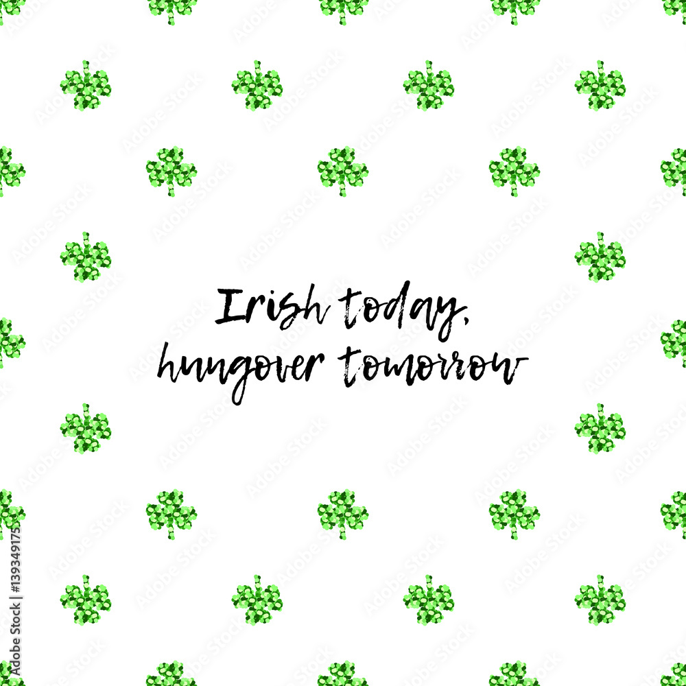 Saint Patricks Day greeting card with sparkled green clover leaves and text Saint Patricks Day greeting card with sparkled green clover leaves and text