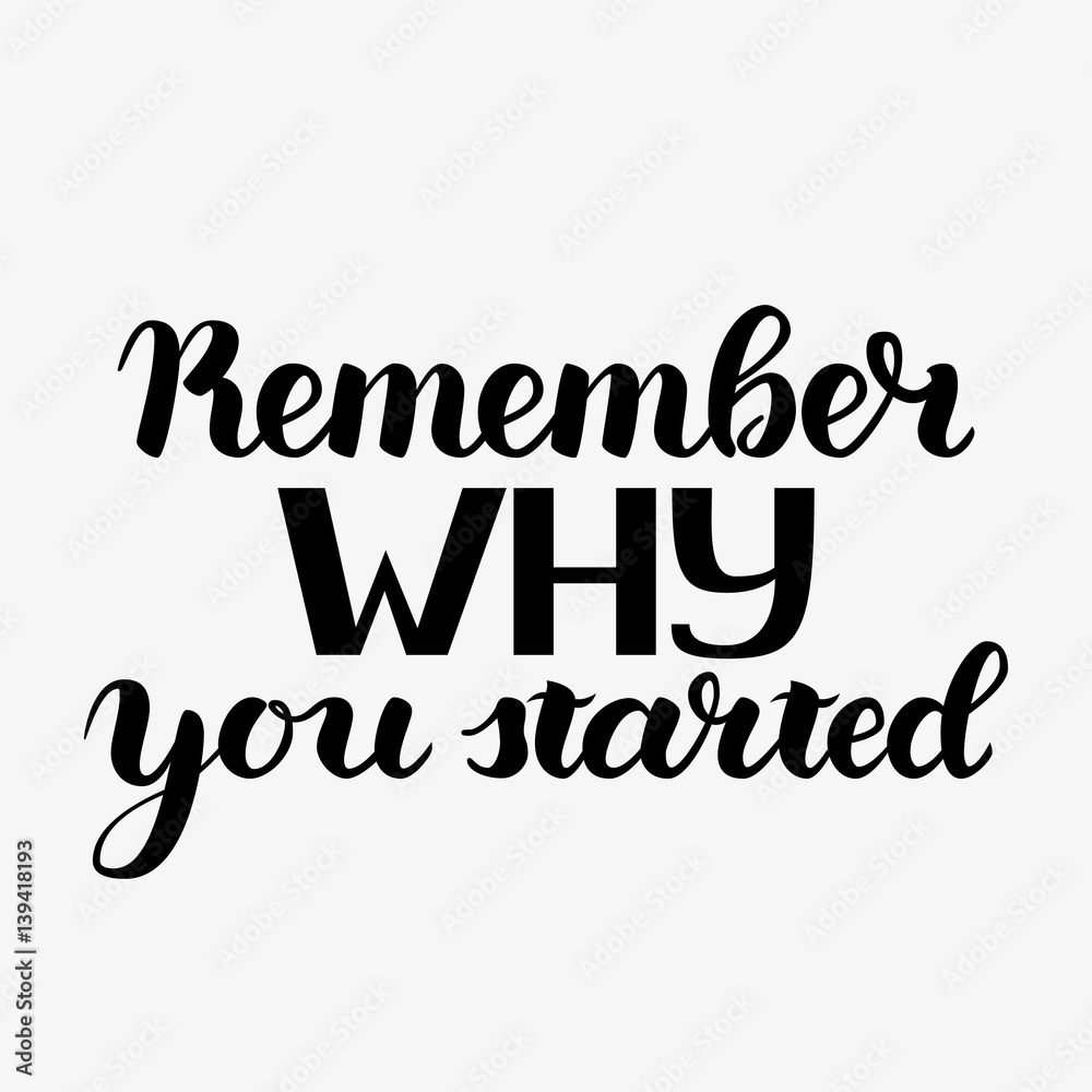 Remember Why You Started Vector Motivation Phrase. Vector Hand Drawn ...