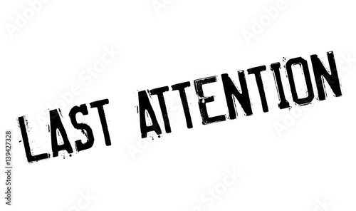 Last Attention rubber stamp. Grunge design with dust scratches. Effects can be easily removed for a clean, crisp look. Color is easily changed.
