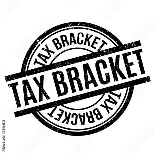 Tax Bracket rubber stamp. Grunge design with dust scratches. Effects can be easily removed for a clean, crisp look. Color is easily changed.
