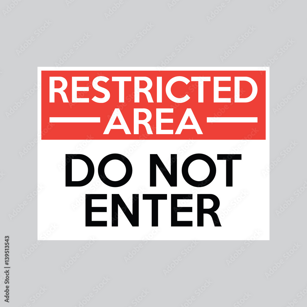Fototapeta premium Restricted Area Do Not Enter Vector Sign